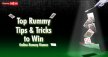 Top 11 Rummy Tips and Tricks for Winning Online Rummy Games