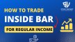 How to Trade the Inside Bar Pattern Successfully