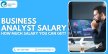 Business Analyst Salary: How Much Salary You Can Get?