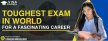 Toughest Exam In World: For A Fascinating Career