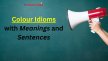 Colour Idioms with Meanings and Sentences