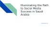 Illuminating the Path to Social Media Success in Saudi Arabia by Light Digital - Issuu