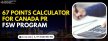 67 Points Calculator for Canada PR: FSW Program