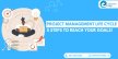 Project Management Life Cycle: 5 Steps To Reach Your Goals!