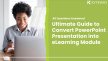 Ultimate Guide to Convert PowerPoint Presentation into eLearning Course | Kyteway