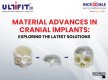 Material Advances in Cranial Implants: Exploring the Latest Solutions | 3DIncredible