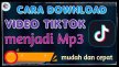 9 Cara Download Video Tiktok Jadi MP3, Mudah & Recommended