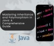 Mastering Inheritance and Polymorphism in Java: A Comprehensive Guide