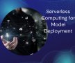 Serverless Computing for Model Deployment - Bavave