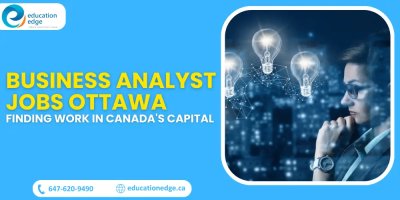 Business Analyst Jobs Ottawa: Finding Work in Canada's Capital