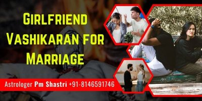 Girlfriend vashikaran for marriage - Love Guru Baba Ji