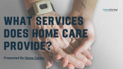 What Services Does Home Care Provide?